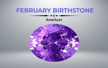 February Birthstone: Colors, Meaning And History