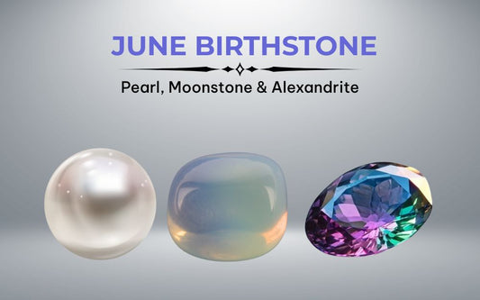 June Birthstone: Colors, Meaning And History