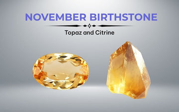 November Birthstone: Colors, Meaning And History